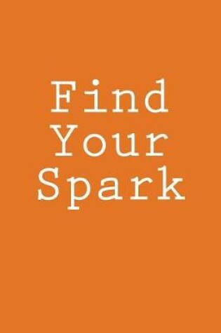 Cover of Find Your Spark