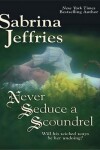 Book cover for Never Seduce a Scoundrel