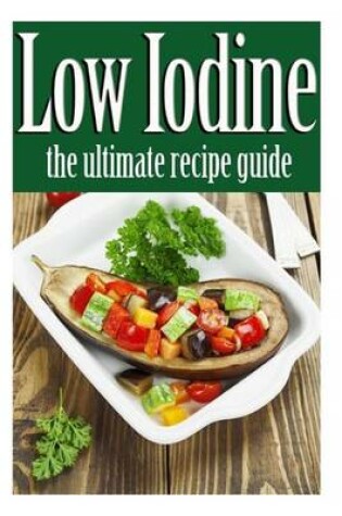 Cover of Low Iodine Recipes
