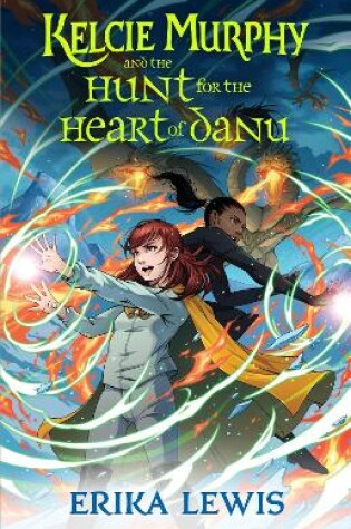 Cover of Kelcie Murphy and the Hunt for the Heart of Danu