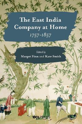 Cover of The East India Company at Home, 1757-1857
