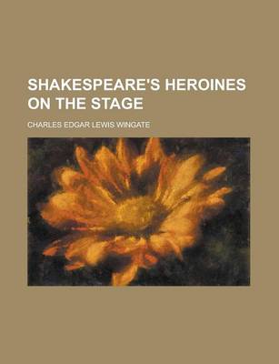 Book cover for Shakespeare's Heroines on the Stage