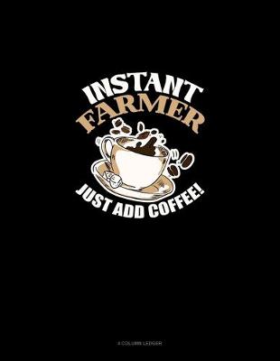 Cover of Instant Farmer Just Add Coffee