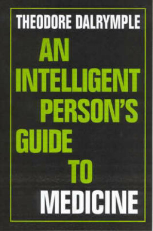 Cover of An Intelligent Person's Guide to Medicine