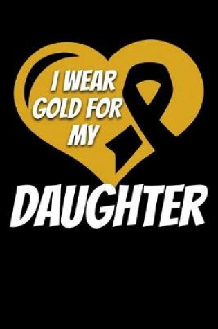 Cover of I Wear Gold For My Daughter