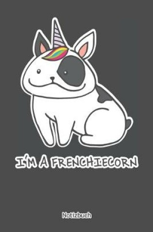 Cover of I'm a Frenchiecorn