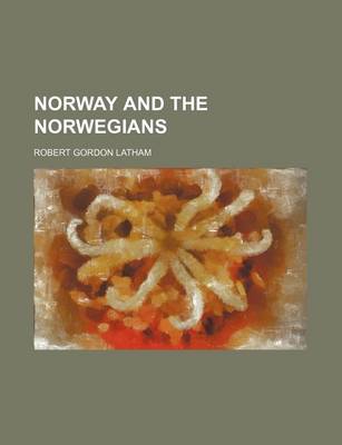 Book cover for Norway and the Norwegians (Volume 2)