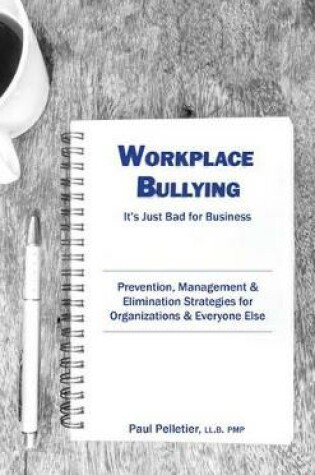 Cover of Workplace Bullying: It's Just Bad for Business