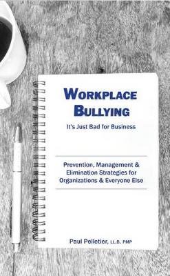 Book cover for Workplace Bullying: It's Just Bad for Business