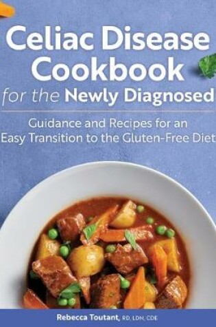 Cover of Celiac Disease Cookbook for the Newly Diagnosed