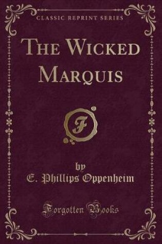 Cover of The Wicked Marquis (Classic Reprint)