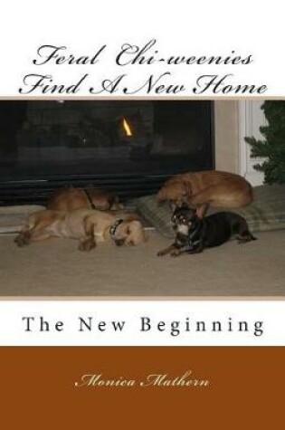 Cover of Feral Chi-weenies Find A New Home