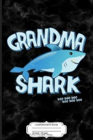 Cover of Grandma Shark Composition Notebook