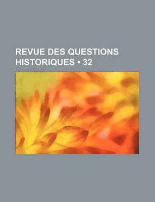 Book cover for Revue Des Questions Historiques (32 )