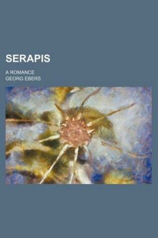 Cover of Serapis; A Romance