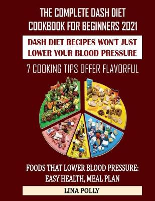 Book cover for The Complete Dash Diet Cookbook For Beginners 2021