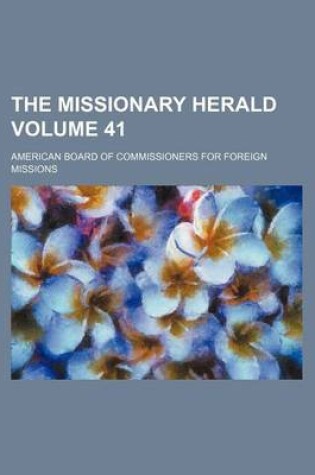 Cover of The Missionary Herald Volume 41