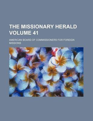 Book cover for The Missionary Herald Volume 41