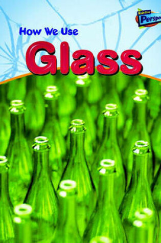 Cover of How We Use Glass