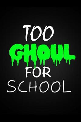 Book cover for Too Ghoul For School