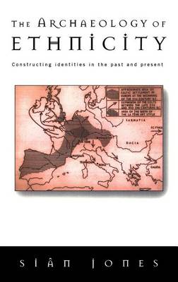 Book cover for The Archaeology of Ethnicity: Constructing Identities in the Past and Present