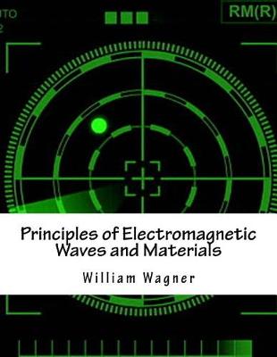 Book cover for Principles of Electromagnetic Waves and Materials