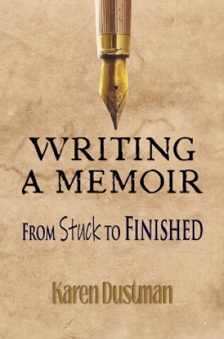 Cover of Writing A Memoir from Stuck to Finished!