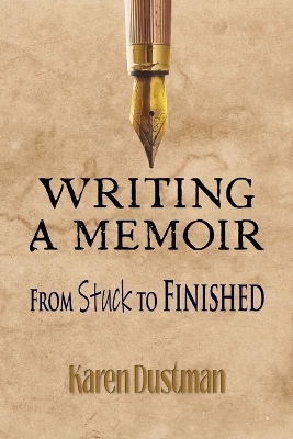 Book cover for Writing A Memoir from Stuck to Finished!