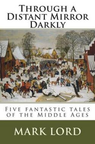 Cover of Through a Distant Mirror Darkly
