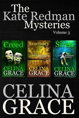 Book cover for The Kate Redman Mysteries Volume 3 (Creed, Sanctuary, Siren)