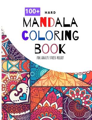 Book cover for 100+ Hard Mandala Coloring Book For Adults Stress Relief