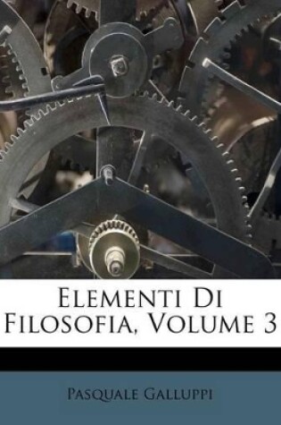 Cover of Elementi Di Filosofia, Volume 3