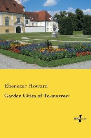 Cover of Garden Cities of To-morrow