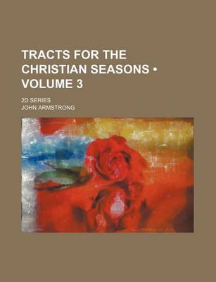 Book cover for Tracts for the Christian Seasons (Volume 3); 2D Series