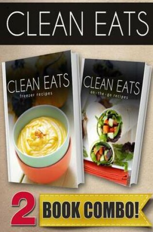 Cover of Freezer Recipes and On-The-Go Recipes