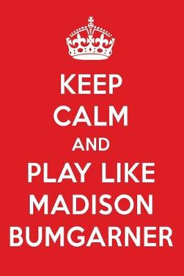 Book cover for Keep Calm and Play Like Madison Bumgarner