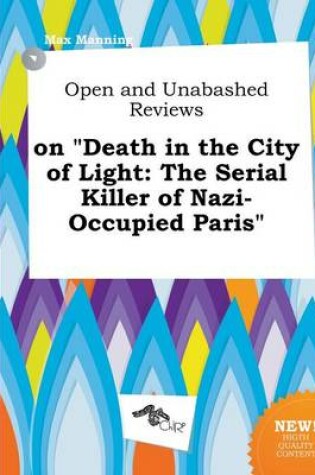 Cover of Open and Unabashed Reviews on Death in the City of Light