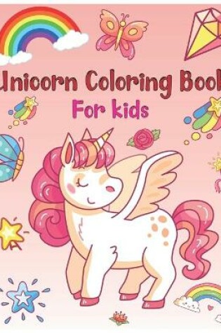 Cover of Unicorn Coloring Book For Kids