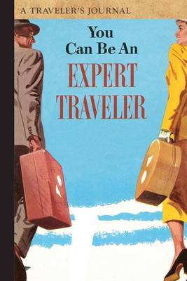 Book cover for You Can Be an Expert Traveler