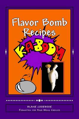 Book cover for FLAVOR BOMB Recipes KA-BOOM
