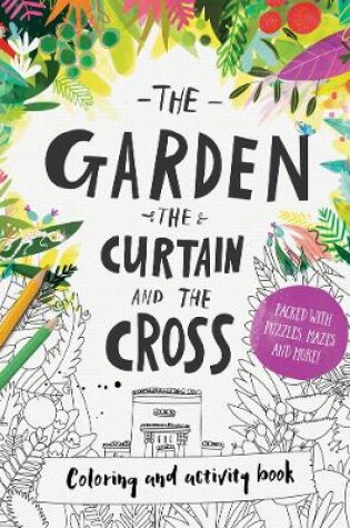 Cover of The Garden, the Curtain & the Cross Colouring & Activity Book