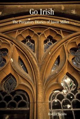 Book cover for Go Irish: The Purgatory Diaries Of Jason Miller