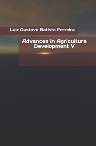 Cover of Advances in Agriculture Development V