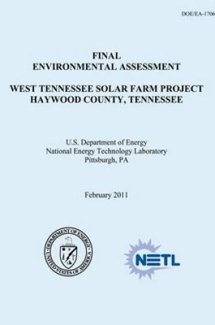 Cover of Final Environmental Assessment - West Tennessee Solar Farm Project, Haywood County, Tennessee (Doe/EA-1706)