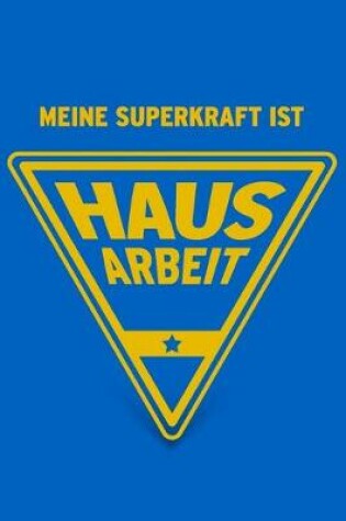 Cover of Meine Superkraft ist Hausarbeit