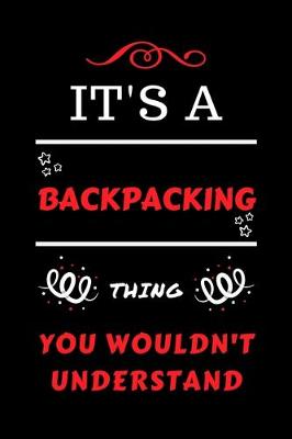 Book cover for It's A Backpacking Thing You Wouldn't Understand