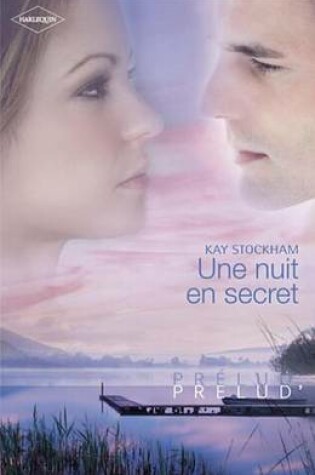 Cover of Une Nuit En Secret (Harlequin Prelud')