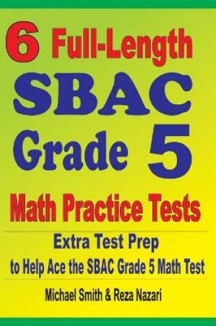 Cover of 6 Full-Length SBAC Grade 5 Math Practice Tests