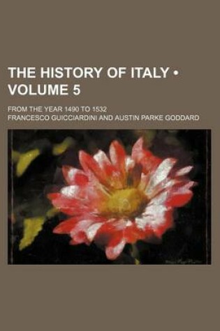 Cover of The History of Italy (Volume 5); From the Year 1490 to 1532