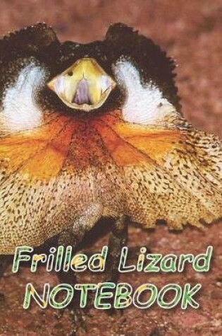 Cover of Frilled Lizard NOTEBOOK